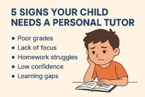 5 Signs your child needs a personal tutor