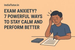Exam Anxiety 7 Powerful Ways to Stay Calm and Perform Better