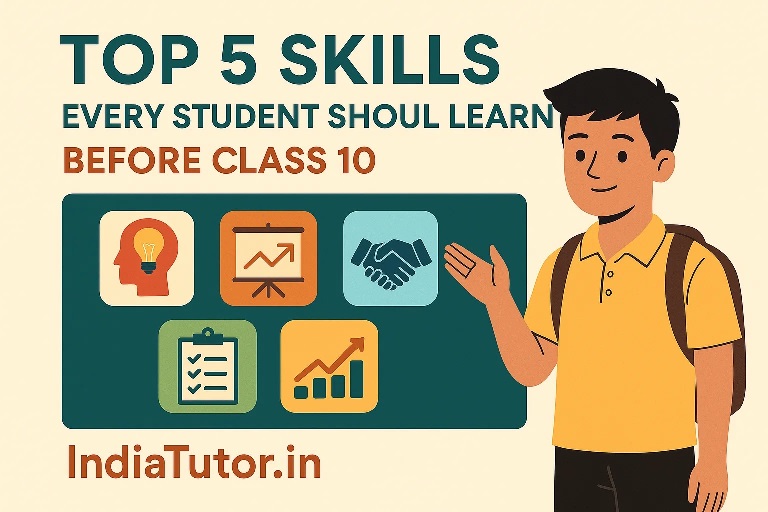 Top 5 Skills Every Student Should Learn Before Class 10