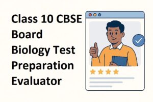 Class 10 CBSE Board Biology Test Preparation Evaluator