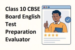 Class 10 CBSE Board English Test Preparation Evaluator