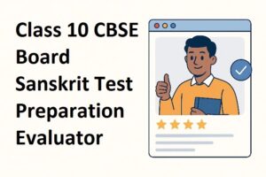 Class 10 CBSE Board Sanskrit Test Preparation Evaluator