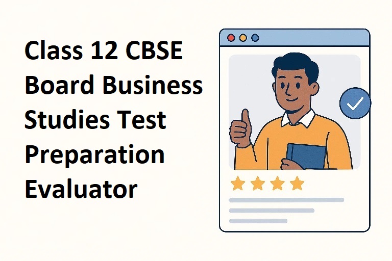 Class 12 CBSE Board Business Studies Test Preparation Evaluator