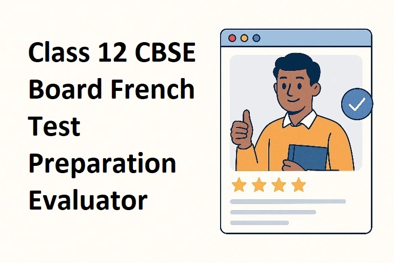 Class 12 CBSE Board French Test Preparation Evaluator