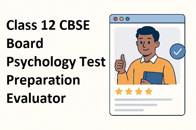 Class 12 CBSE Board Psychology Test Preparation Evaluator