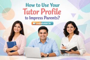 How to Use Your Tutor Profile to Impress Parents